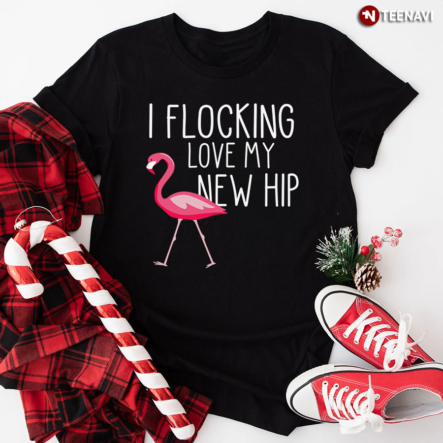 I Flocking Love My New Hip Pink Flamingo T-Shirt