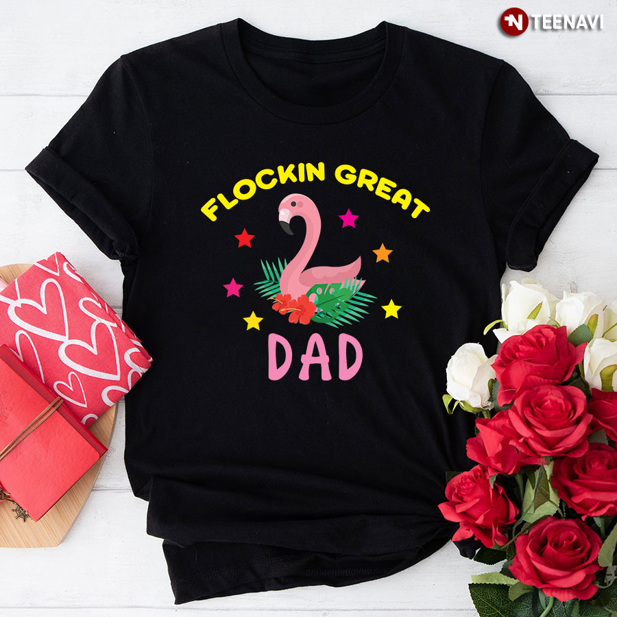 Flockin Great Dad Flamingo T-Shirt