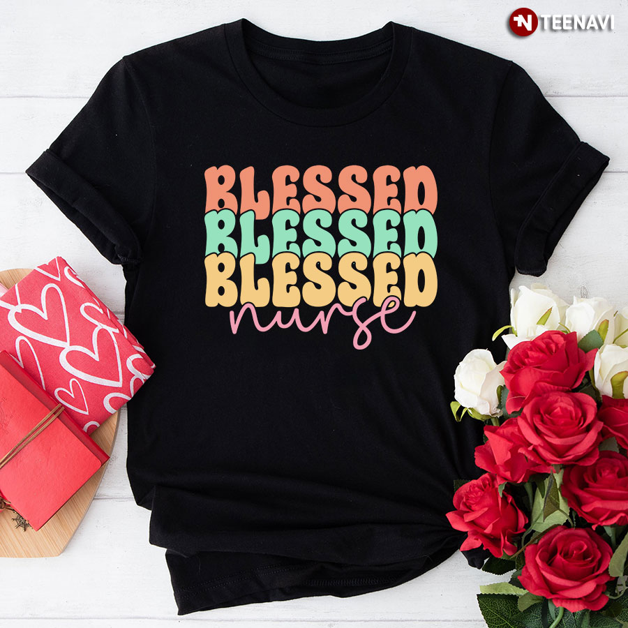 Blessed Blessed Blessed Nurse T-Shirt