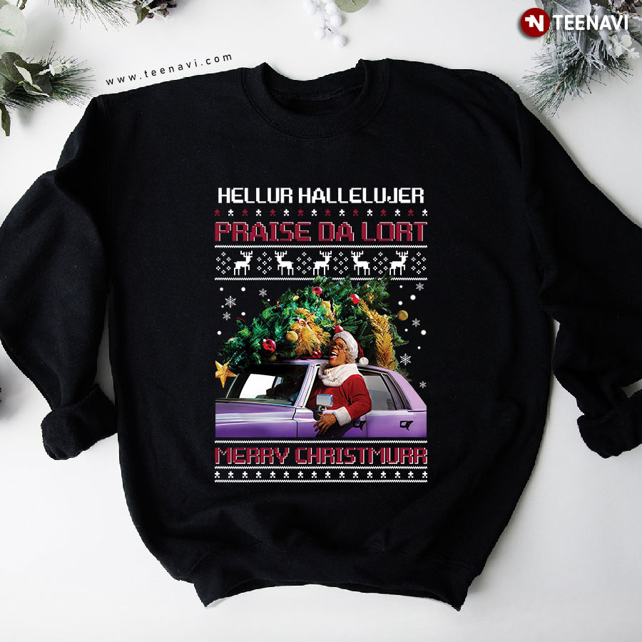 Hellur Hallelujer Praise Da Lort Merry Christmurr Madea Ugly Christmas Sweatshirt