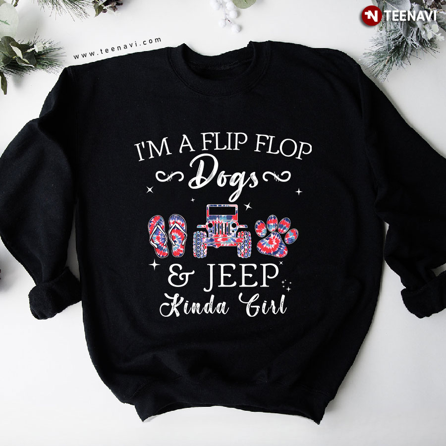 I'm A Flip Flop Dogs & Jeep Kinda Girl Favorite Things Sweatshirt