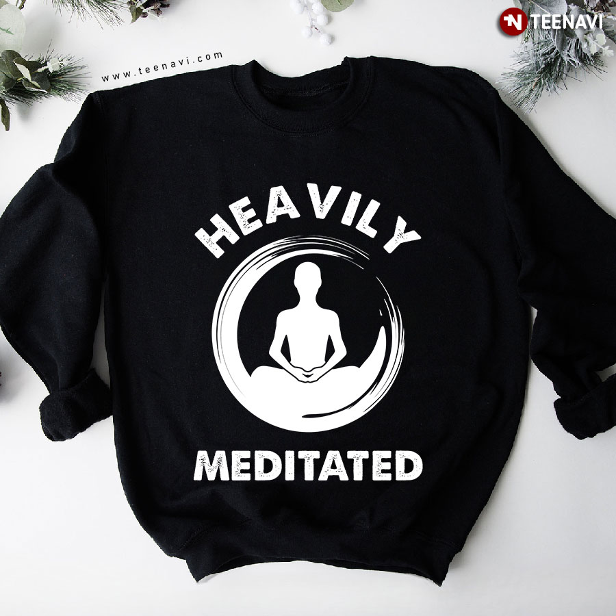 Heavily Meditated Funny Yoga Sweatshirt