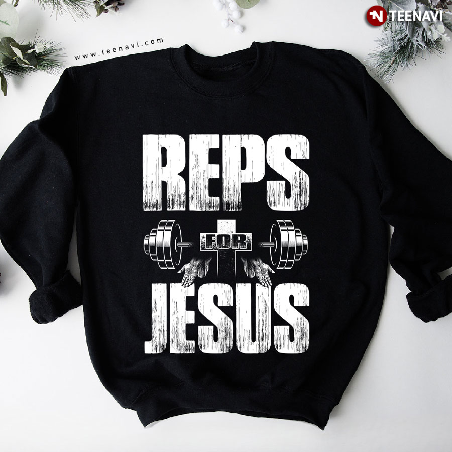 Reps For Jesus Lifting Weights Fitness Sweatshirt