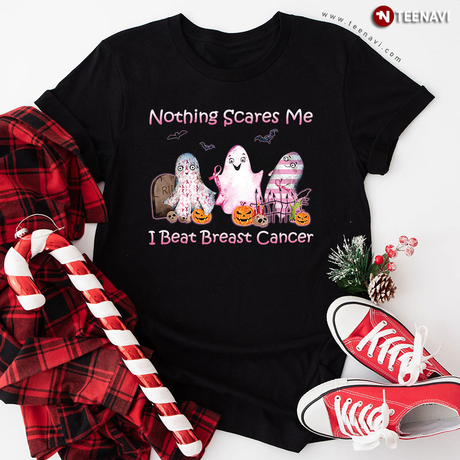 Nothing Scares Me I Beat Breast Cancer Boo Halloween T-Shirt