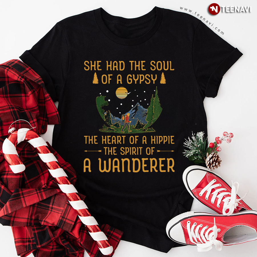 She Had The Soul Of A Gypsy The Heart Of A Hippie The Spirit Of A Wanderer T-Shirt