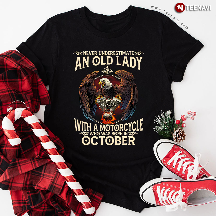 Never Underestimate An Old Lady With A Motorcycle Who Was Born In October T-Shirt