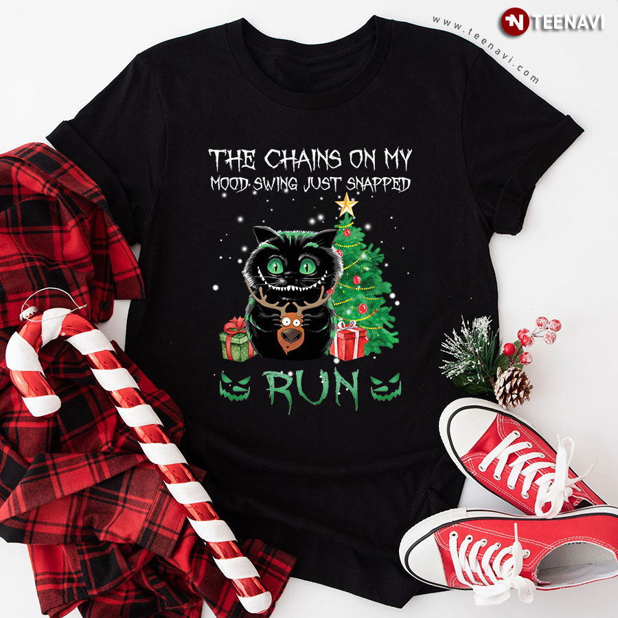 The Chains On My Mood Swing Just Snapped Run Black Cat Christmas T-Shirt