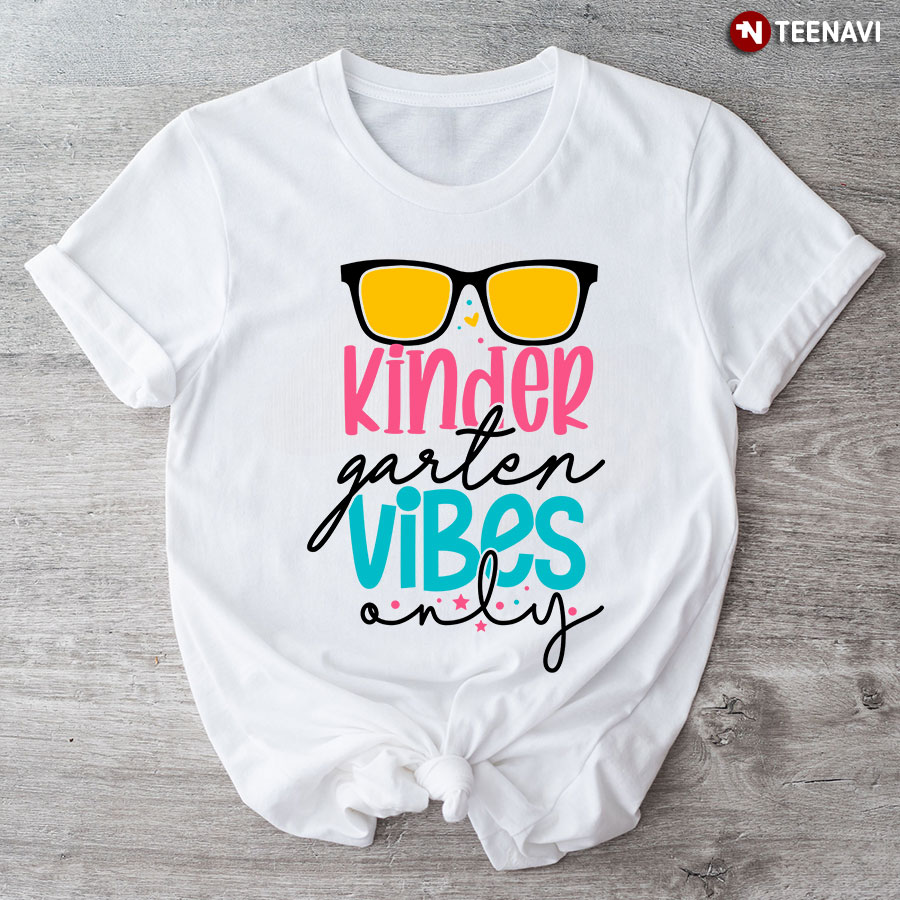 Kindergarten Vibes Only Sunglasses Student Teacher Back To School T-Shirt