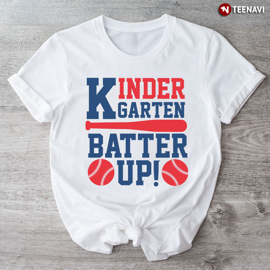 Kindergarten Batter Up Baseball Kindergarten Student Teacher Back To School T-Shirt