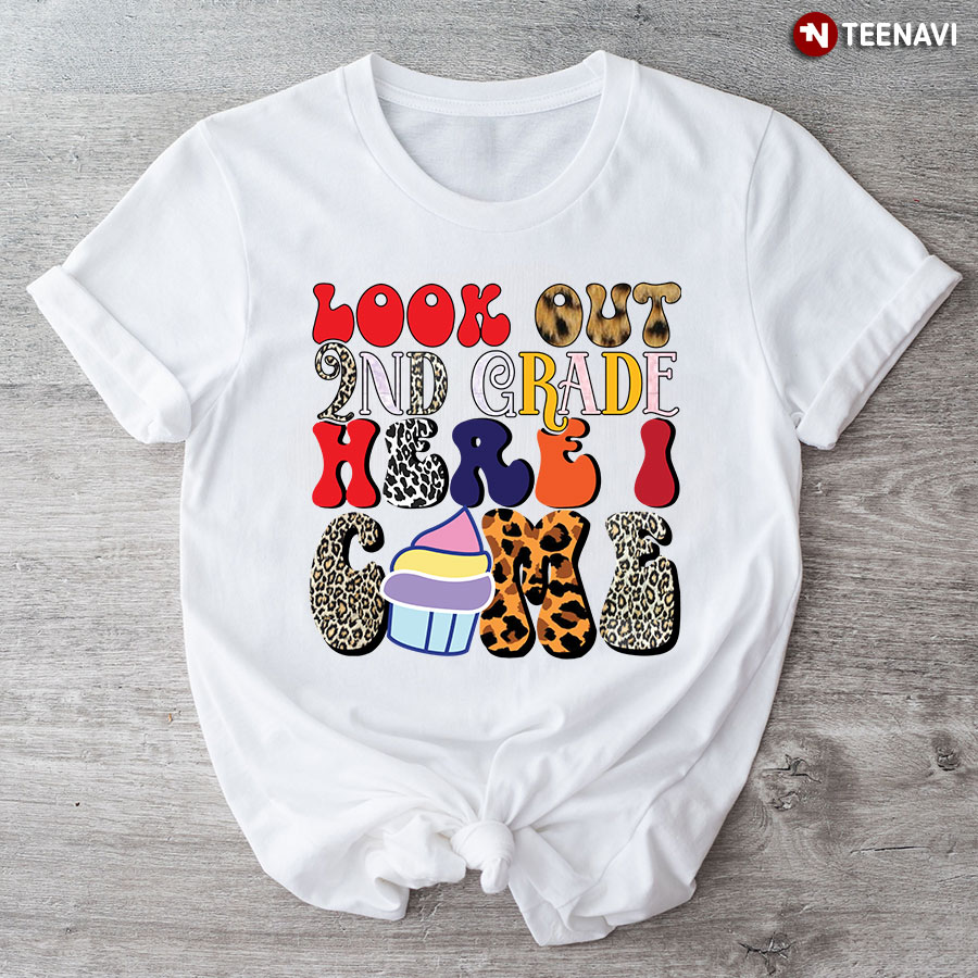 Look Out 2nd Grade Here I Come Cupcake Back To School T-Shirt
