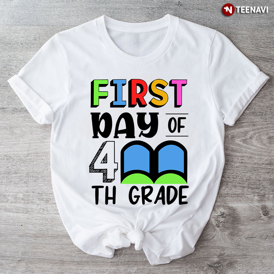 First Day Of 4th Grade Fourth Grade Student Teacher Book Back To School T-Shirt