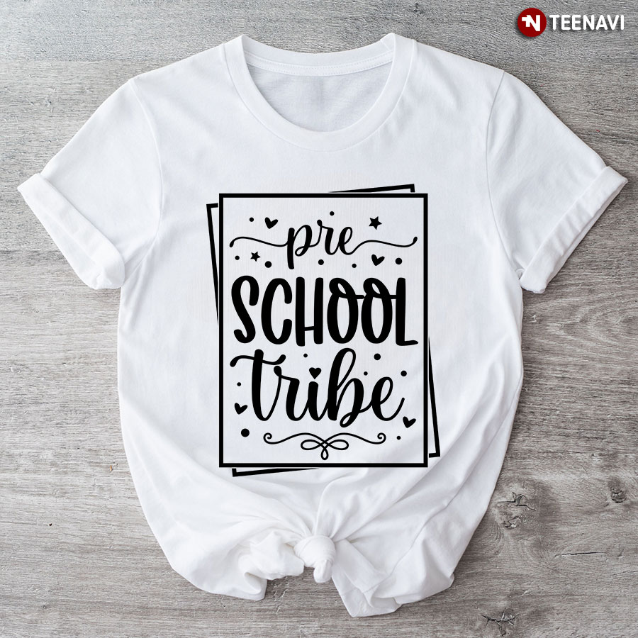 Preschool Tribe Preschool Student Teacher Back To School T-Shirt