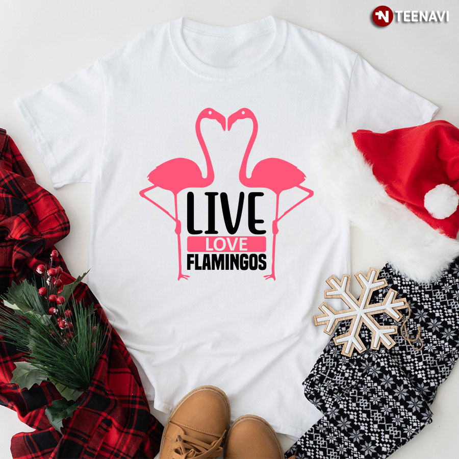 Live Love Flamingos T-Shirt
