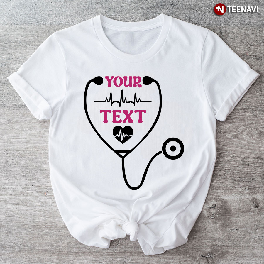 Customized Nurse Stethoscope Heartbeat T-Shirt - White Tee