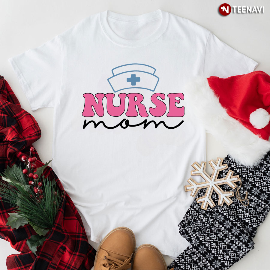 Nurse Mom Nurse Cap T-Shirt - White Tee