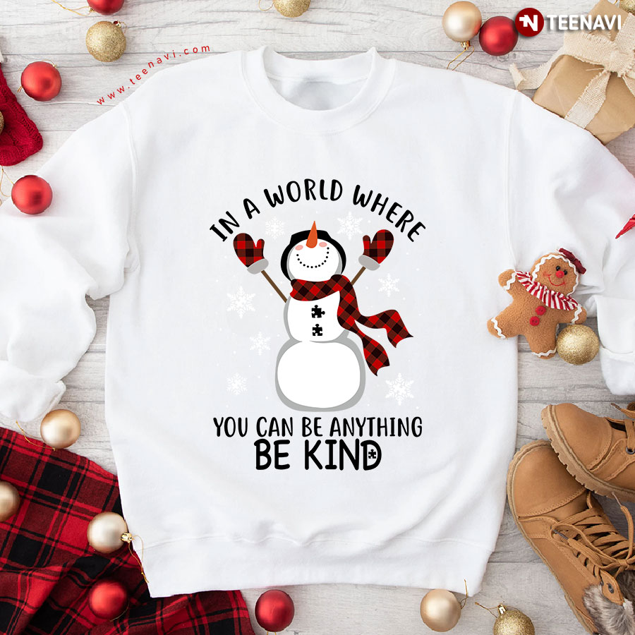 In A World Where You Can Be Anything Be Kind Buffalo Plaid Christmas Snowman Sweatshirt