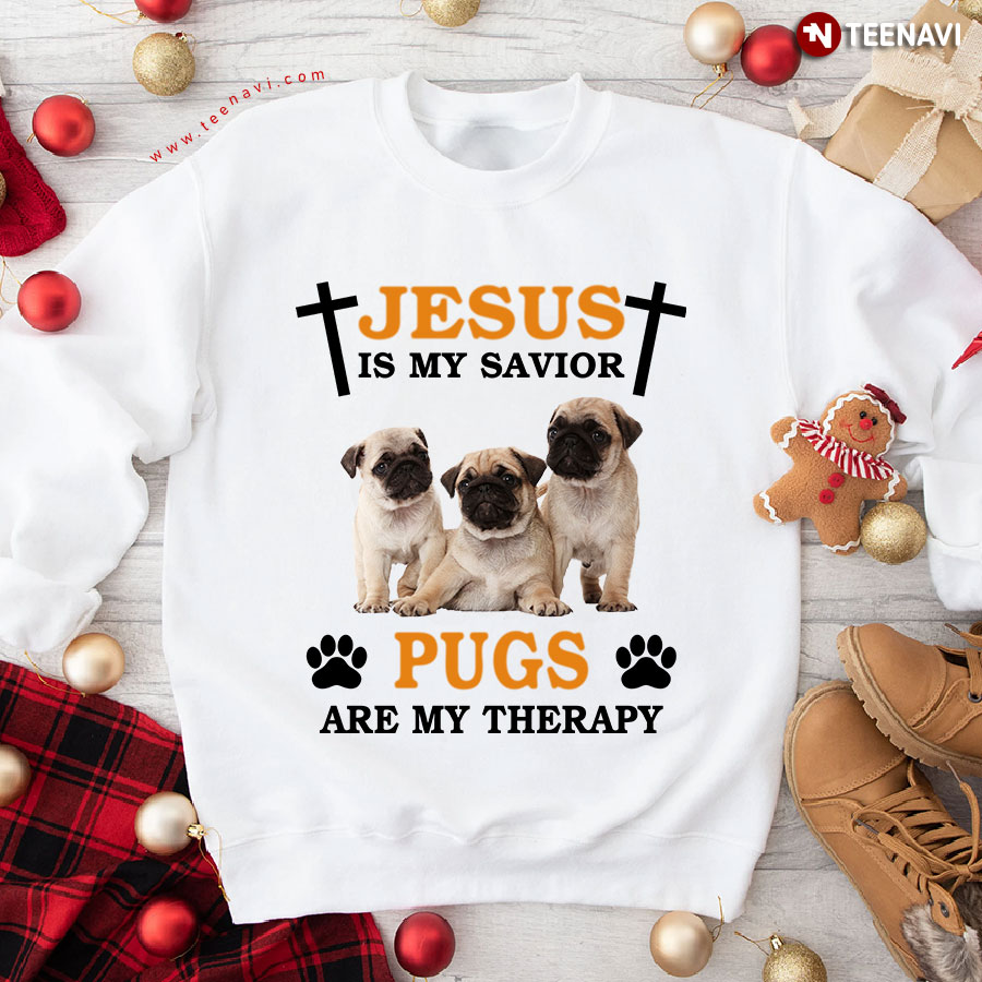 Jesus is My Savior Pugs Are My Therapy Puppies Cross Sweatshirt