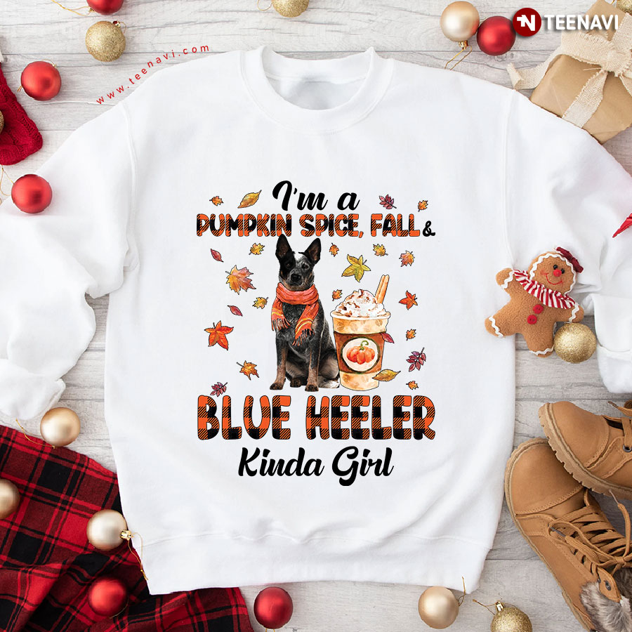 I'm A Pumpkin Spice Fall & Blue Heeler Kinda Girl Autumn Sweatshirt
