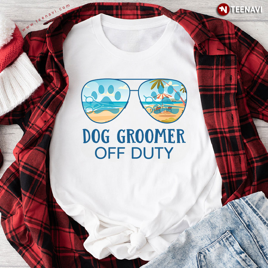 Dog Groomer Off Duty Summer Vacation Glasses T-Shirt