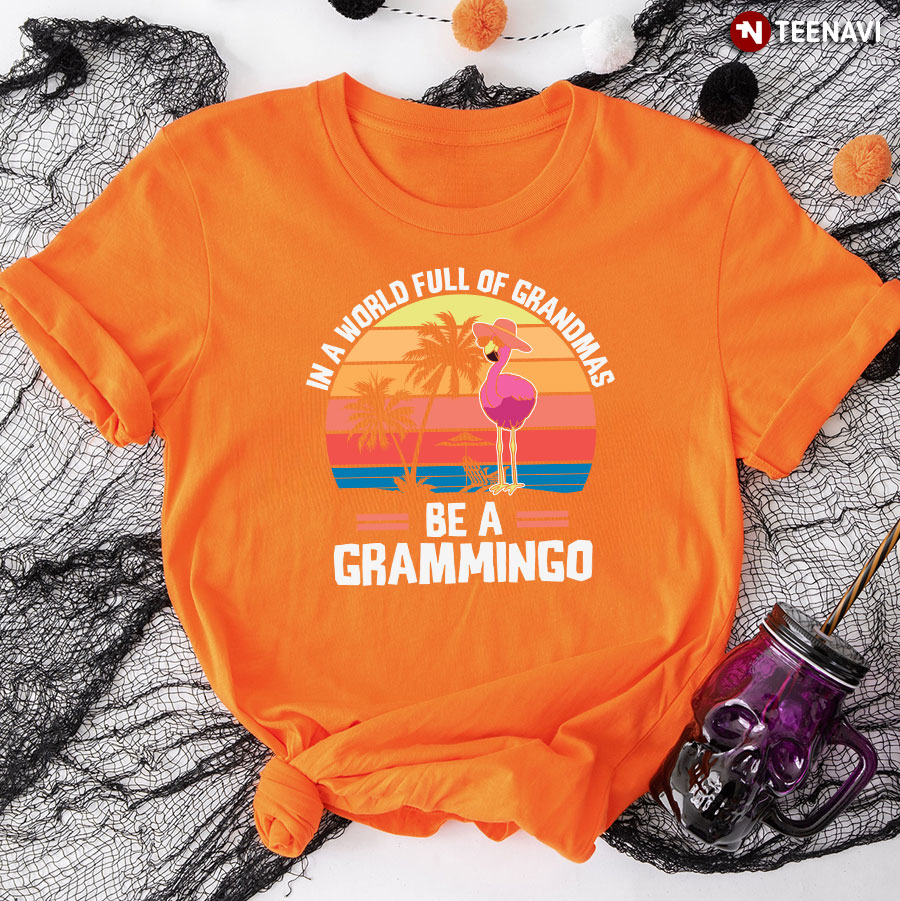 In A World Full Of Grandmas Be A Grammingo Flamingo T-Shirt - Vintage Tee