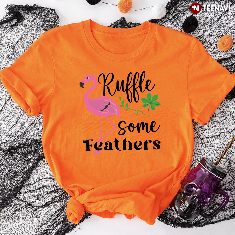 Ruffle Some Feathers Flamingo T-Shirt