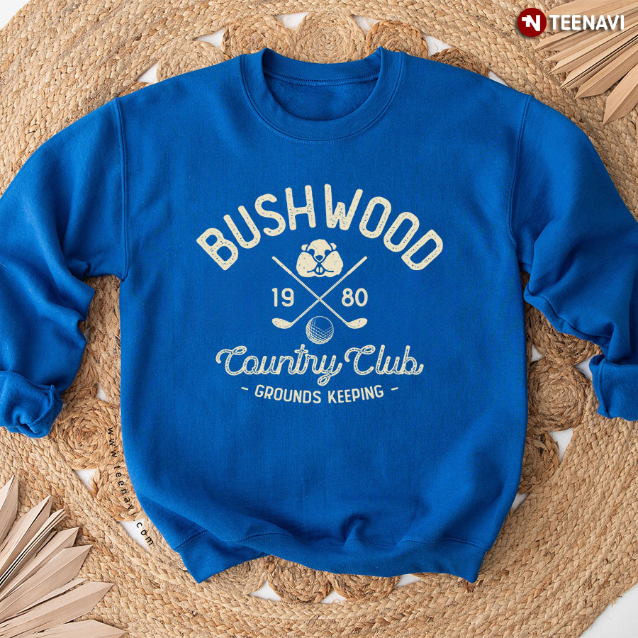 Bushwood 1980 Country Club Grounds Keeping Golf Club Sweatshirt