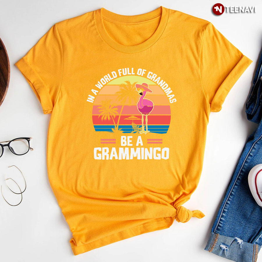 In A World Full Of Grandmas Be A Grammingo Flamingo T-Shirt - Vintage Tee
