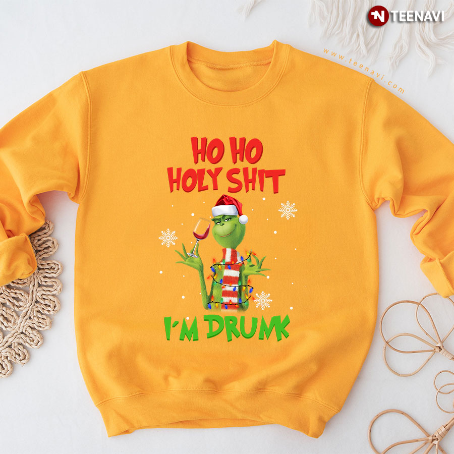 Ho Ho Holy Shit I'm Drunk Santa Grinch Wine Christmas Sweatshirt