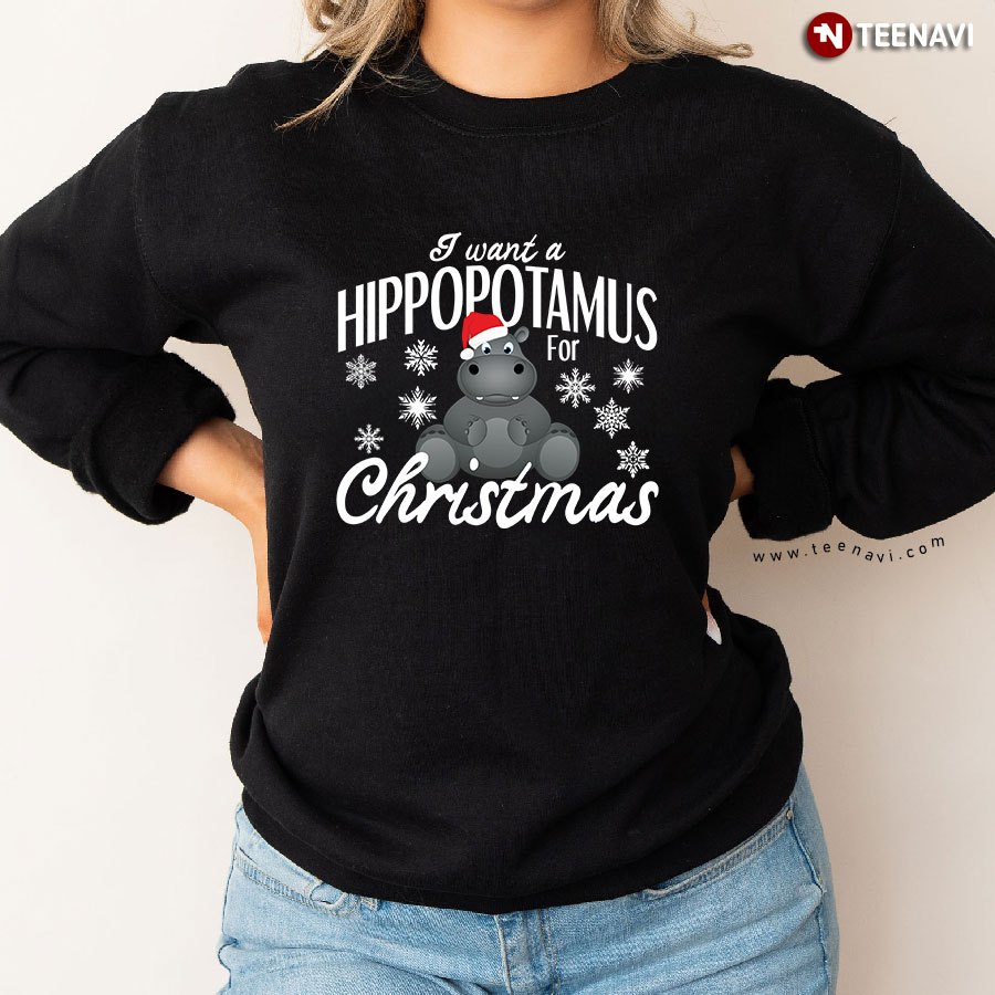 I Want A Hippopotamus For Christmas Santa Hippo Sweatshirt