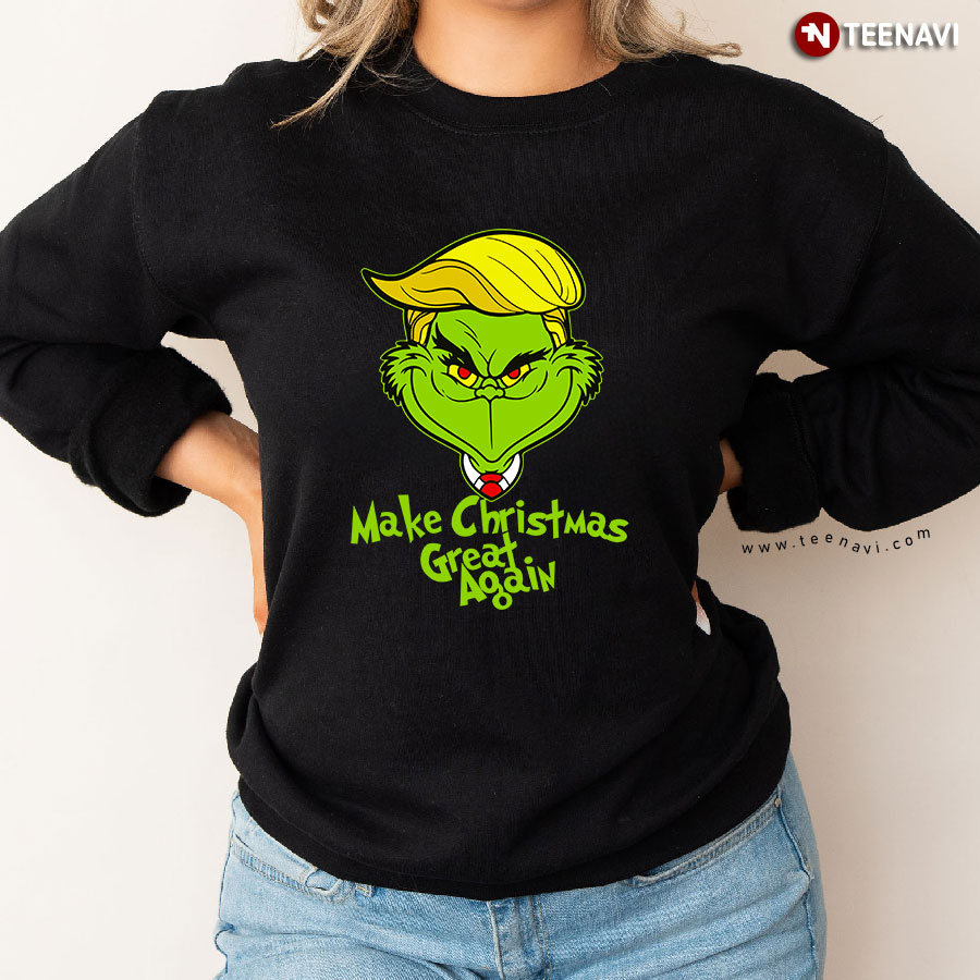 Make Christmas Great Again Donald Trump Grinch Sweatshirt