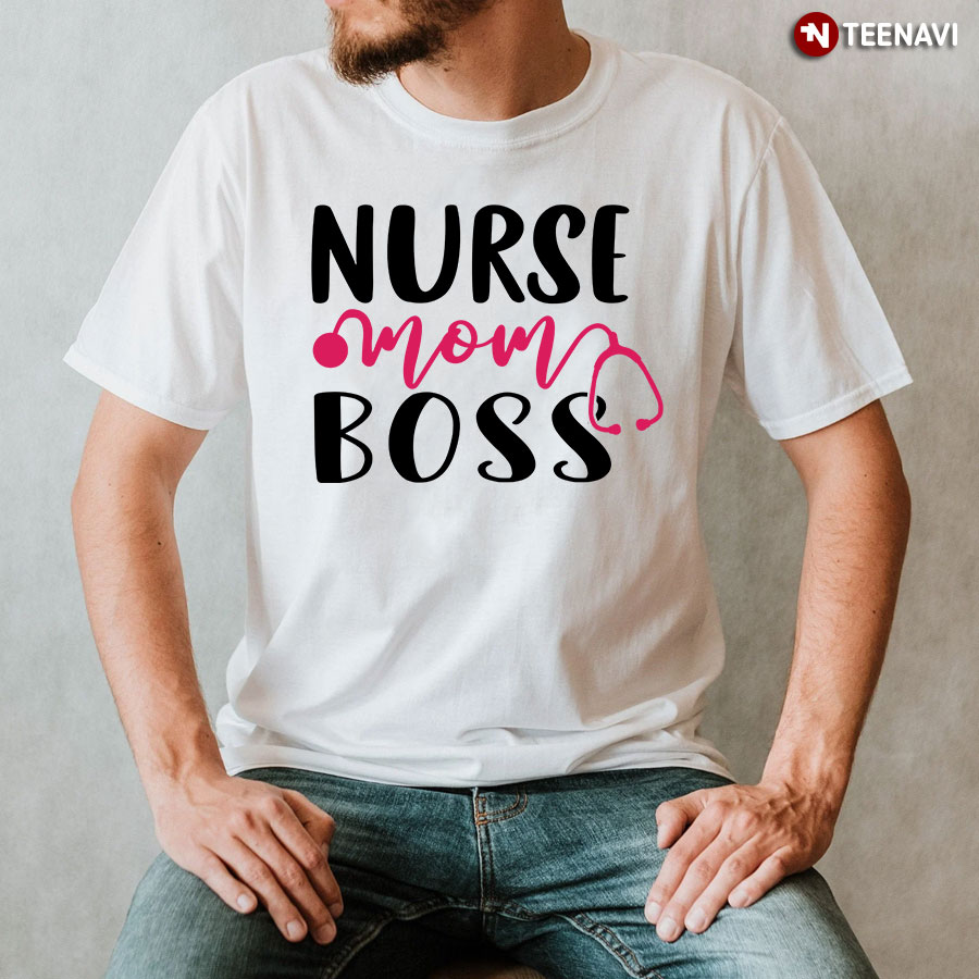 Nurse Mom Boss Stethoscope T-Shirt