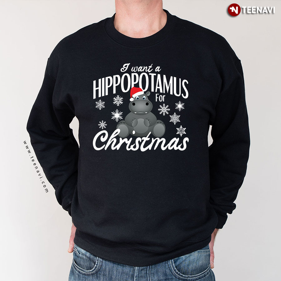 I Want A Hippopotamus For Christmas Santa Hippo Sweatshirt