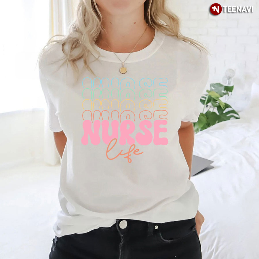 Nurse Nurse Nurse Nurse Nurse Life T-Shirt