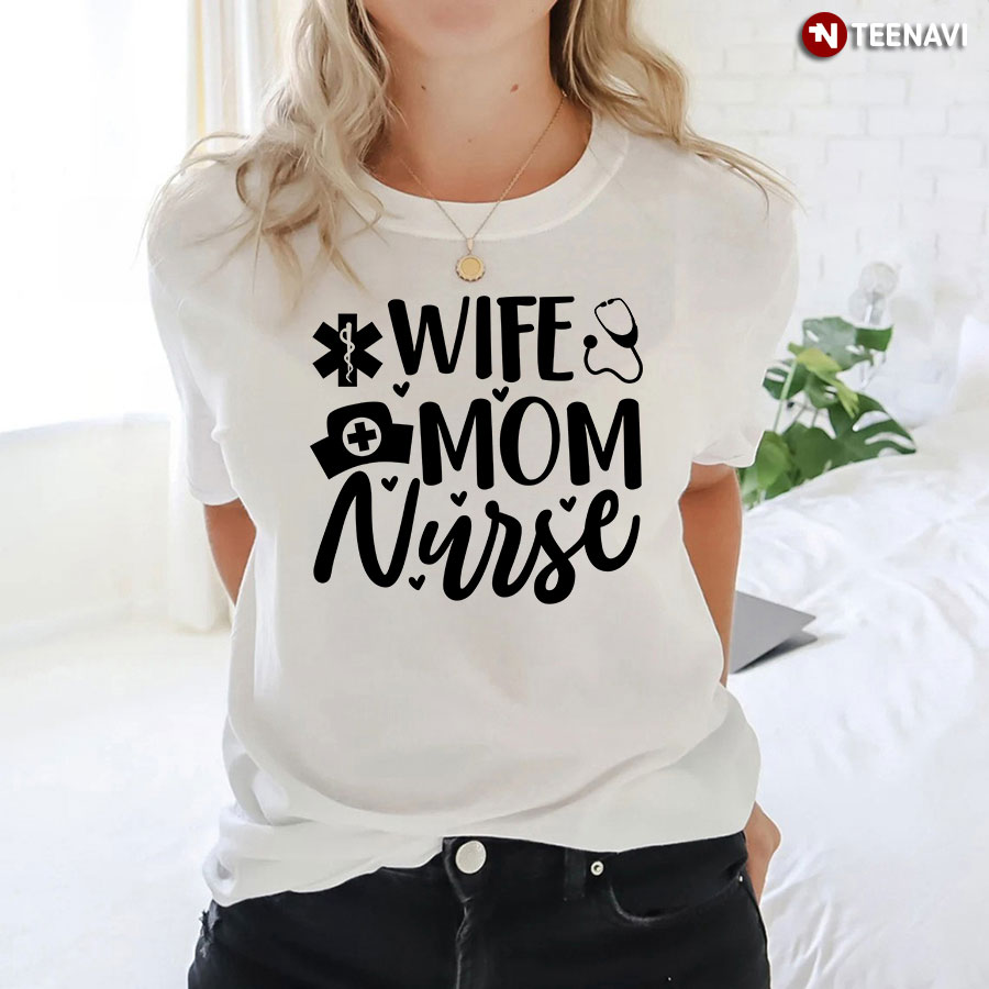 Wife Mom Nurse Stethoscope Caduceus T-Shirt