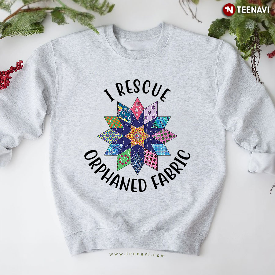 I Rescue Orphaned Fabric Quilting Sweatshirt