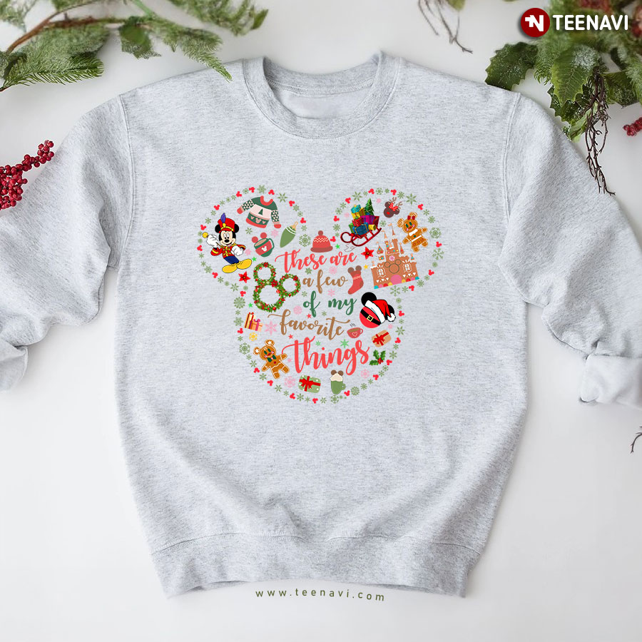 These Are A Few Of My Favorite Things Disney Christmas Sweatshirt