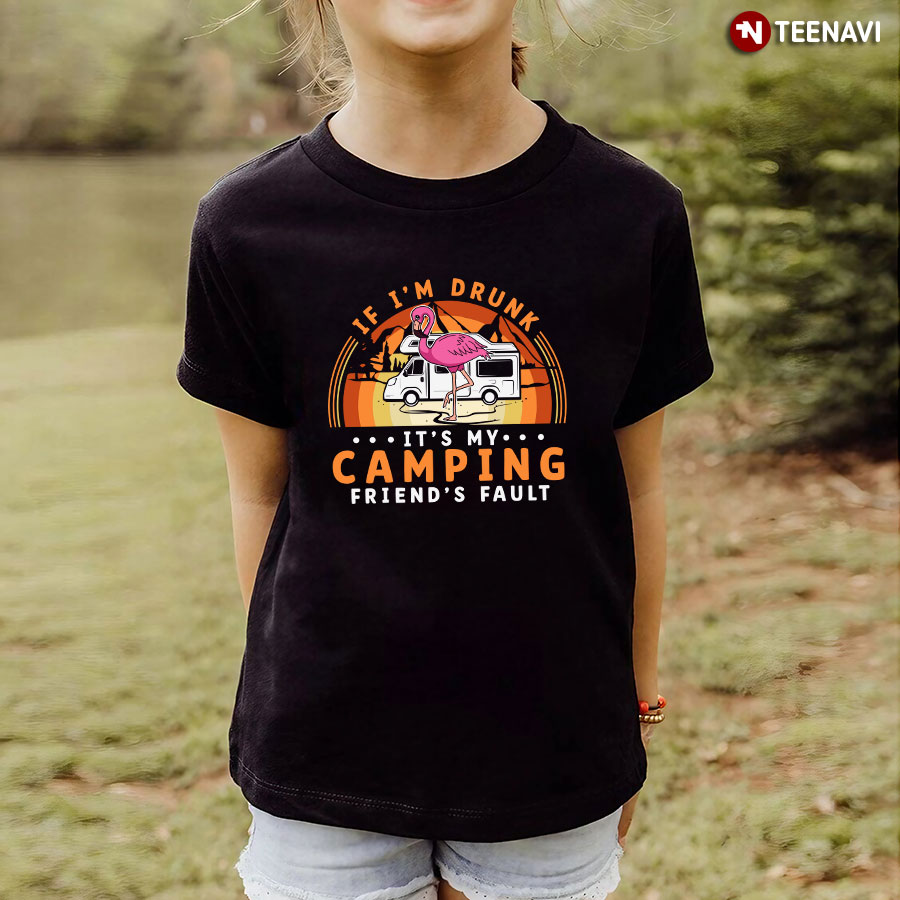 If I'm Drunk It's My Camping Friend's Fault Vintage Pink Flamingo T-Shirt