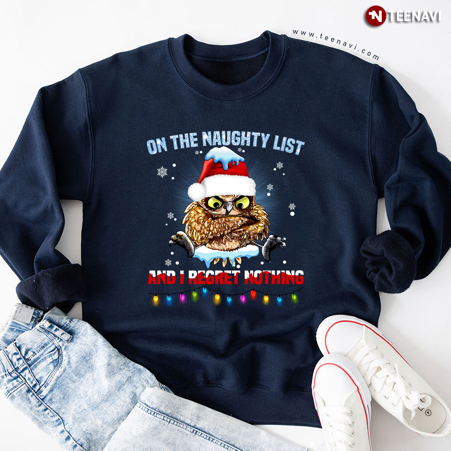 On The Naughty List And I Regret Nothing Frozen Owl Christmas Sweatshirt