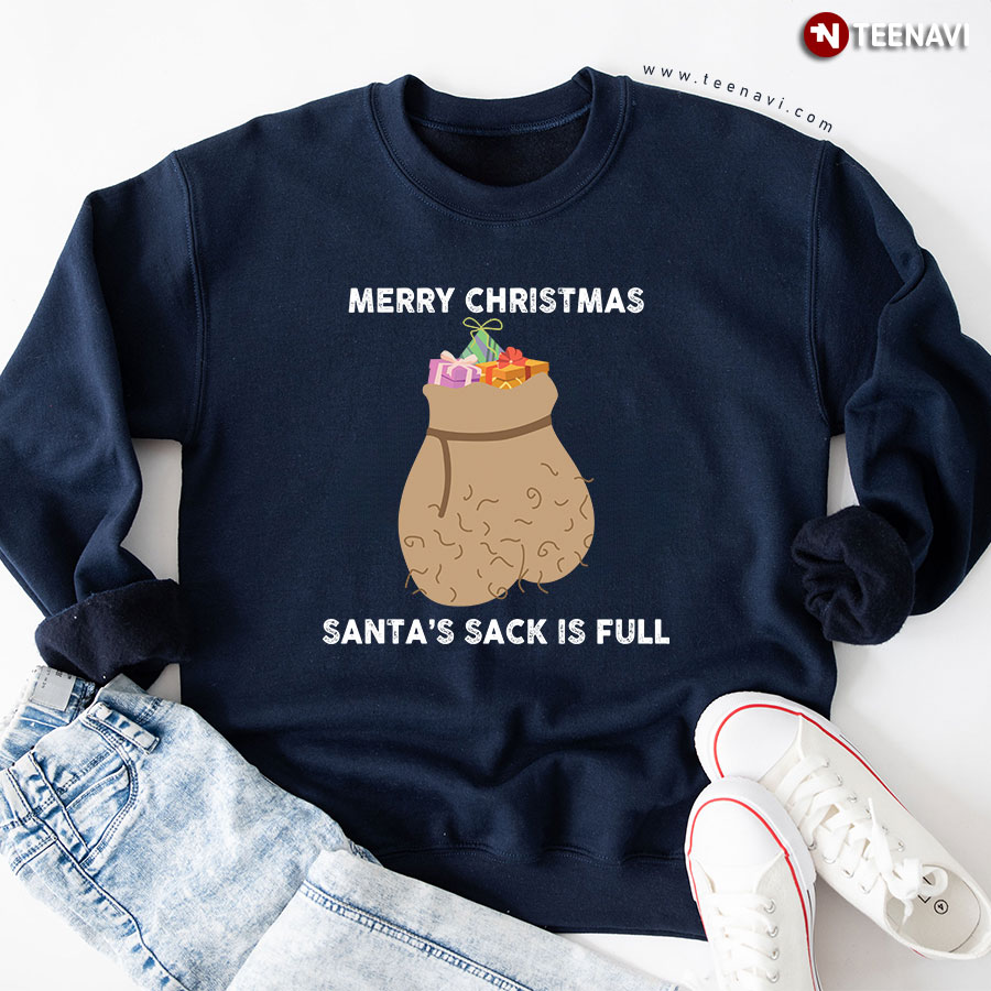 Merry Christmas Santa's Sack Is Full Gift Sweatshirt