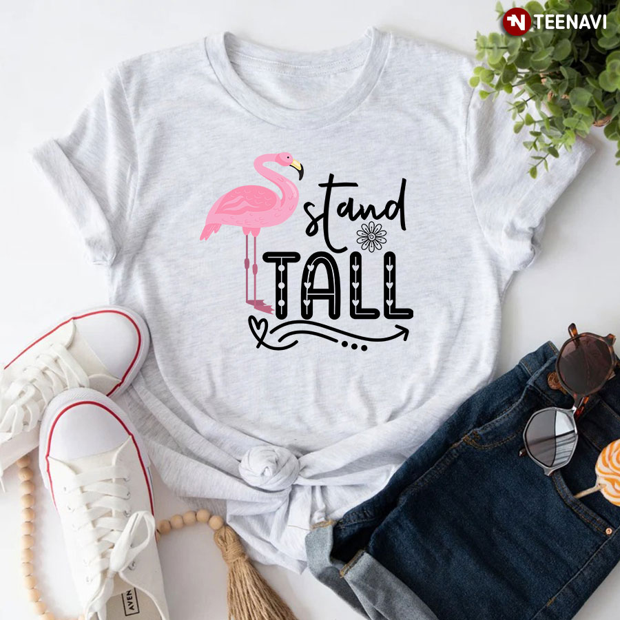 Stand Tall Funny Flamingo T-Shirt