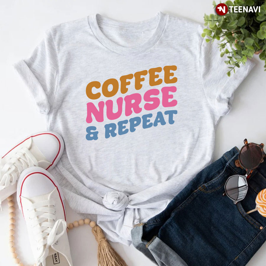 Coffee Nurse & Repeat T-Shirt