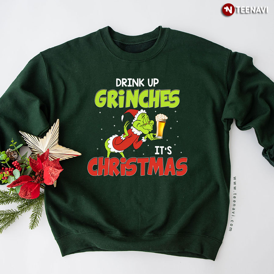 Drink Up Grinches It's Christmas Beer Lover Santa Grinch Sweatshirt