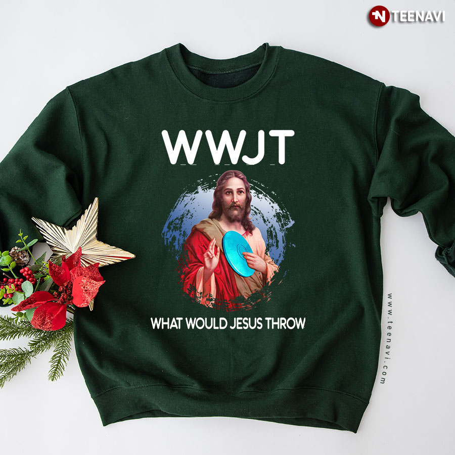 WWJT What Would Jesus Throw Disc Golf Jesus Humerus Golfer Sweatshirt