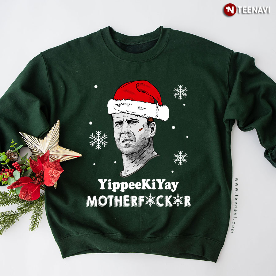 Yippee Ki Yay Motherfucker Die Hard John McClane With Santa Hat Christmas Sweatshirt