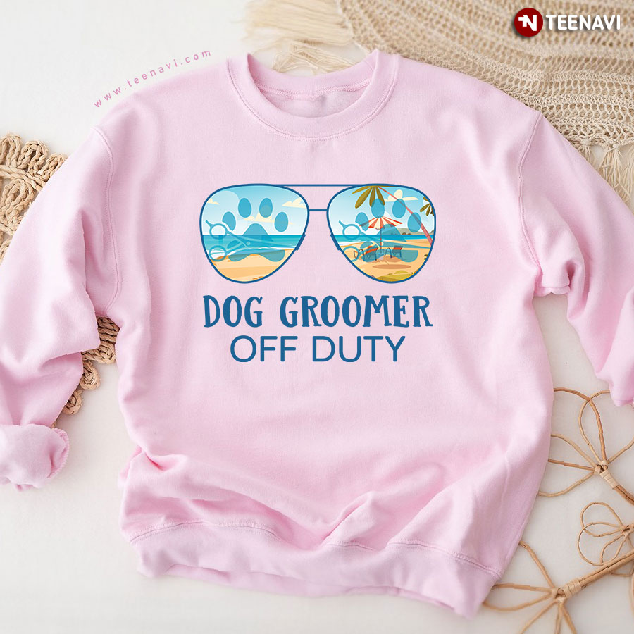 Dog Groomer Off Duty Sunglasses Summer Vacation Beach Sweatshirt