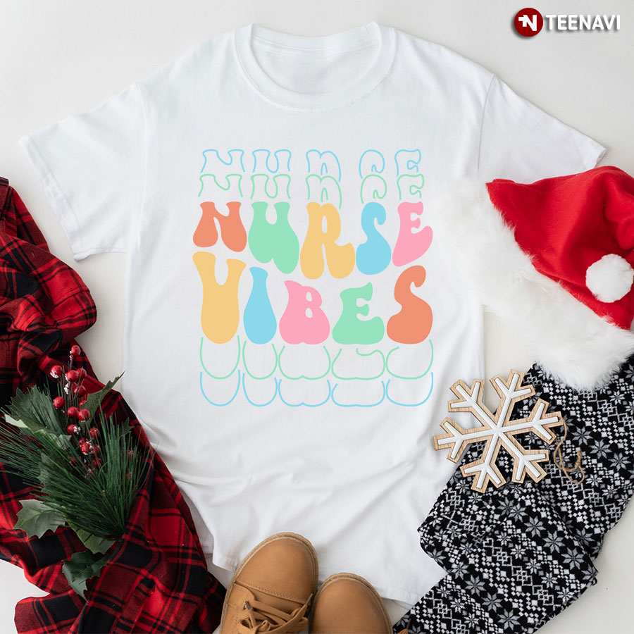 Nurse Vibes Nurse Life T-Shirt