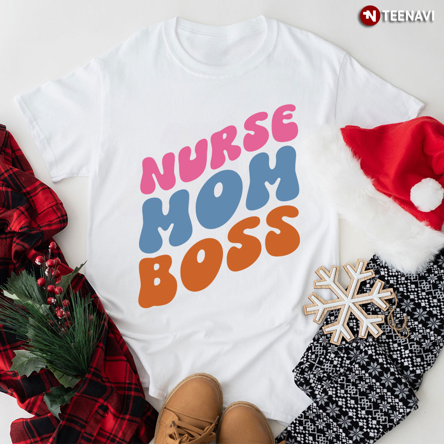 Nurse Mom Boss T-Shirt - Women's Tee