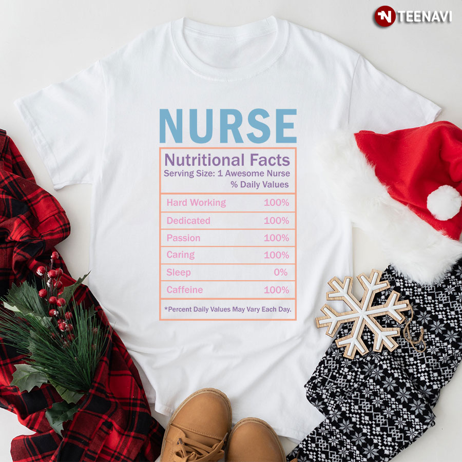 Nurse Nutritional Facts Serving Size 1 Awesome Nurse T-Shirt