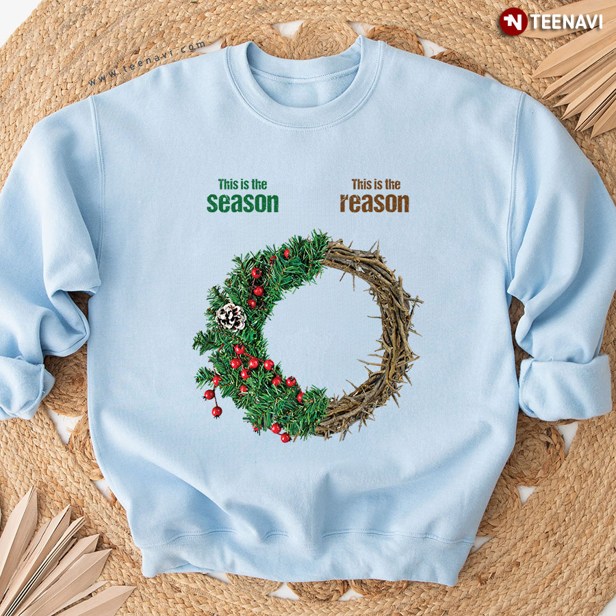This Is The Season This Is The Reason Christian Crown Of Thorns Christmas Wreath Sweatshirt