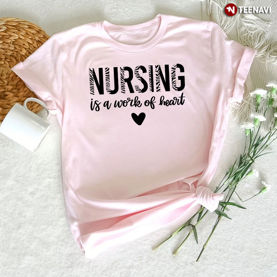 Nursing Is A Work Of Heart T-Shirt - Women's Tee